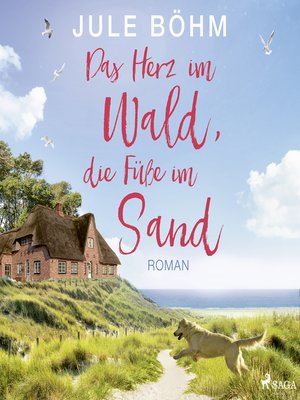 cover image of Das Herz im Wald, die Füße im Sand